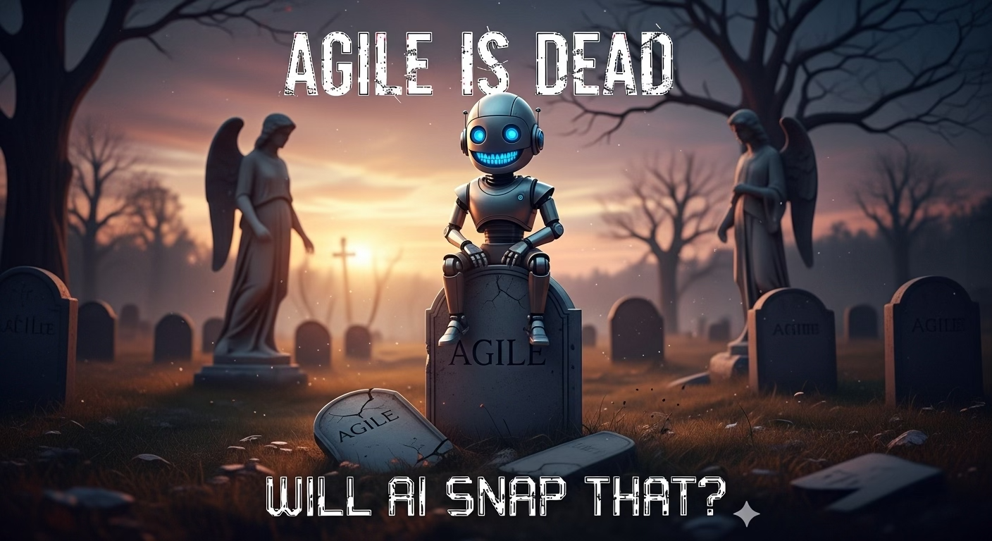 Agile is Dead, the Intern Killed It